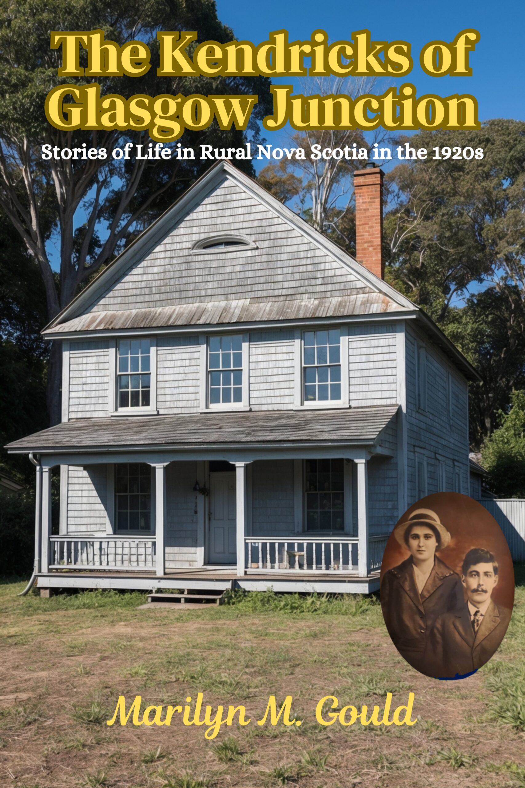 The Kendricks of Glasgow Junction: Stories of Life in Rural Nova Scotia in the 1920s